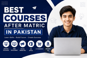 Best Courses After Matric in Pakistan